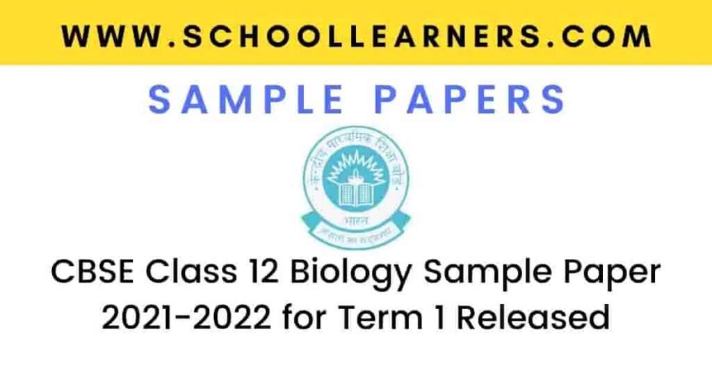 CBSE Class 12 Biology Sample Paper 2021-2022 for Term 1 Released