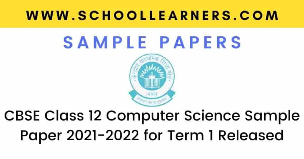 CBSE Class 12 Computer Science Sample Paper 2021-2022 for Term 1 Released